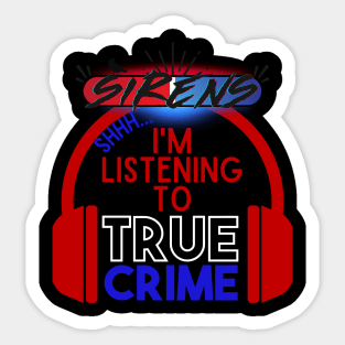 Listening to True Crime on Dark Sticker